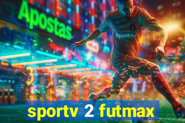 sportv 2 futmax